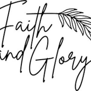 Faith and Glory