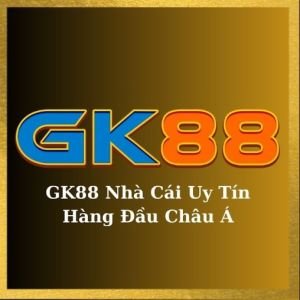 GK88 Nhà Cái Uy Tín